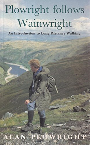 Stock image for Plowright Follows Wainwright: An Introduction to Long Distance Walking for sale by WorldofBooks
