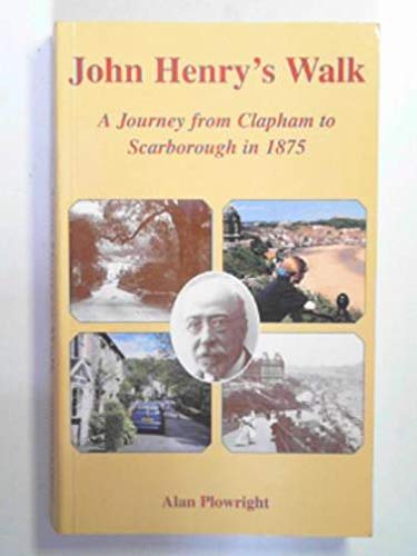 Stock image for John Henry's walk: a journey from Clapham to Scarborough in 1875 for sale by MusicMagpie