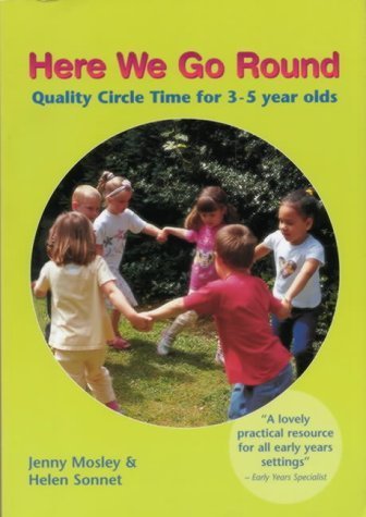 Here We Go Round: Quality Circle Time for 3-5 Year Olds (9780953012213) by Jenny Mosley