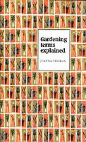 Beispielbild fr Gardening Terms Explained zum Verkauf von WorldofBooks