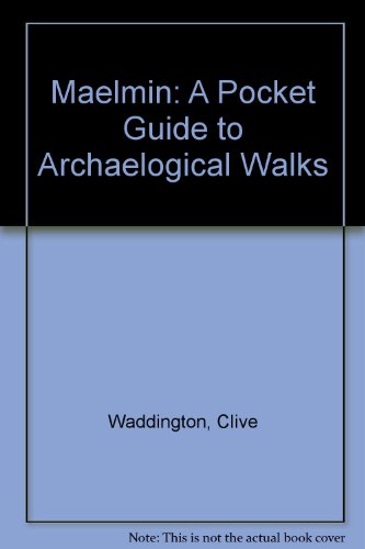 Maelmin: A Pocket Guide to Archaelogical Walks (9780953016372) by Clive Waddington