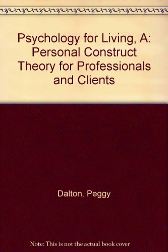 Imagen de archivo de Psychology for Living, A: Personal Construct Theory for Professionals and Clients a la venta por Kennys Bookstore