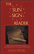 Imagen de archivo de The Sun Sign Reader: What Astrology Reveals About Authors, Books and Fictional Characters (Astrological Profiles S.) a la venta por The Guru Bookshop