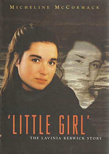 9780953032808: Little girl: The Lavinia Kerwick story