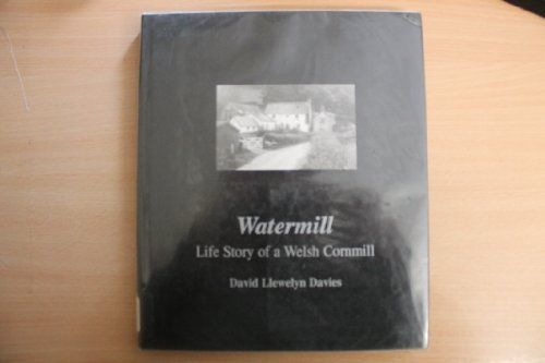 Stock image for WATERMILL. Life Story of a Welsh Cornmill being the history of Felin Lyn, Dyffryn Ceiriog, Denbighshire, North Wales. for sale by Siop y Morfa BA