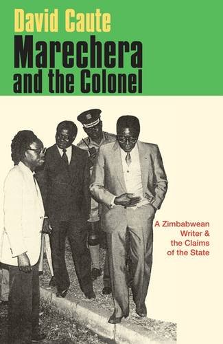 9780953040728: Marechera and the Colonel: A Zimbabwean Writer and the Claims of the State