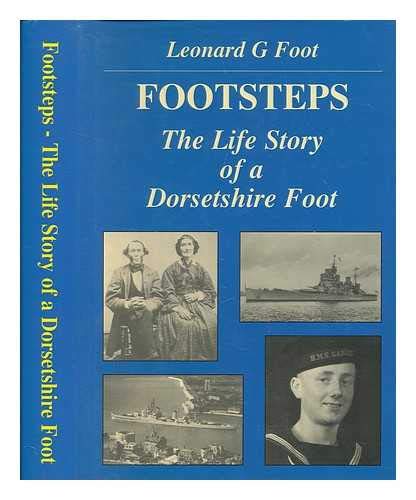Beispielbild fr Footsteps: The Life Story of a Dorsetshire Foot zum Verkauf von WorldofBooks