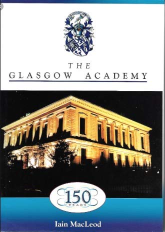 Imagen de archivo de Glasgow Academy: 150 Years a la venta por WorldofBooks