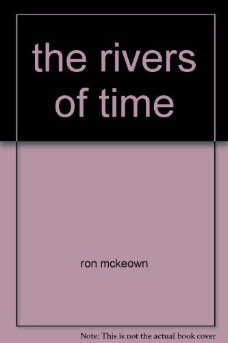 9780953060375: The Rivers of Time: An Investigation into the Role Played by the Derwent and Trent Rivers in Shaping the History of Derby, Nottingham and Other Towns on the Flood Plains