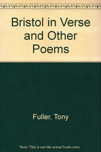 Bristol in Verse and Other Poems (9780953061402) by Tony Fuller