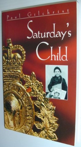 Saturday's Child (9780953061419) by Paul (Signed) Gilchrist
