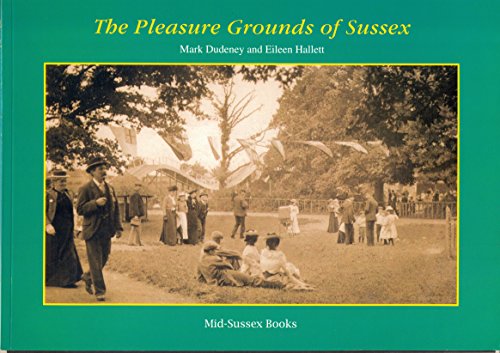 The Pleasure Grounds of Sussex (9780953062515) by Mark Dudeney; Eileen Hallett
