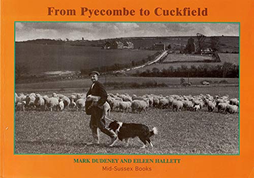 From Pyecombe to Cuckfield Pb (9780953062584) by Dudeney, Mark; Eileen Hallett