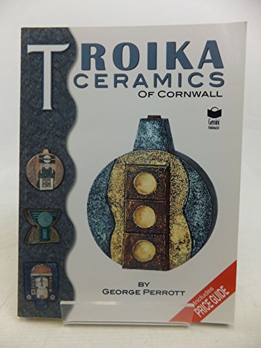 Troika Ceramics of Cornwall (9780953063734) by Perrott, George