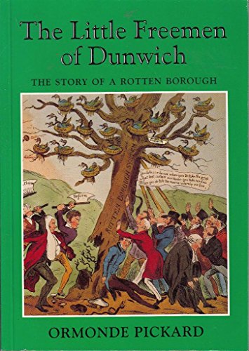 The Little Freemen of Dunwich; The Story of a Rotten Borough