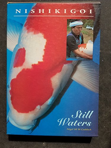 Beispielbild fr Nishikigoi - Still Waters: A Photographic Journey of Nishikigoi Discovery zum Verkauf von Smith Family Bookstore Downtown