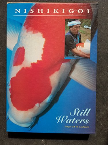 9780953066704: Nishikigoi - Still Waters: A Photographic Journey of Nishikigoi Discovery