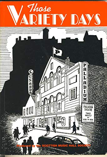 Beispielbild fr Those Variety Days: Memories of Scottish Variety Theatre zum Verkauf von WorldofBooks