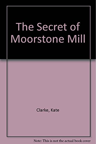 9780953076130: The Secret of Moorstone Mill
