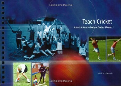 Stock image for Teach Cricket: A Practical Guide for Teachers, Coaches & Parents for sale by Anybook.com