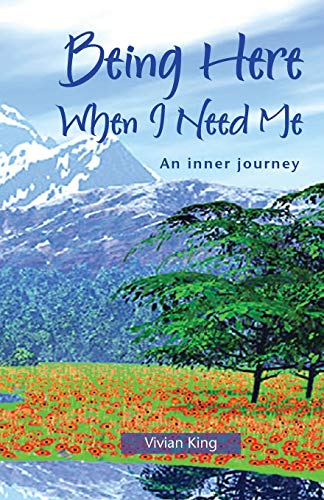 Beispielbild fr Being Here When I Need Me: An Inner Journey (Spiritual growth) zum Verkauf von WorldofBooks