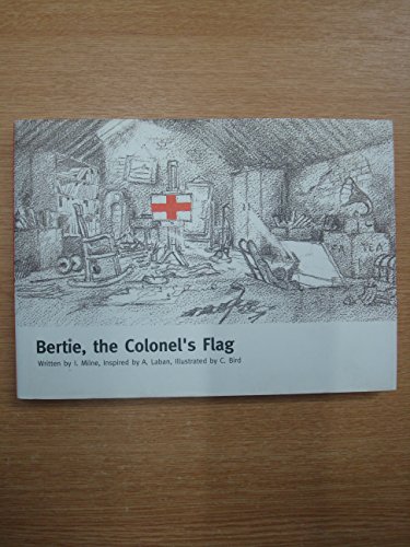 Bertie. The Colonel's Flag (9780953081219) by Milne, Ian Fraser