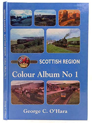 British Railways Scottish Region Colour Album - O'Hara, George C.