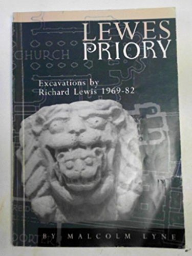 Lewes Priory: excavations by Richard Lewis, 1969-1982 (9780953083909) by LYNE, Malcolm