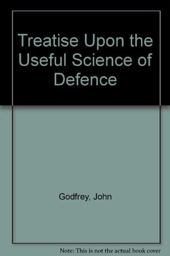 Imagen de archivo de A Treatise Upon the Useful Science of Defence a la venta por BookHolders