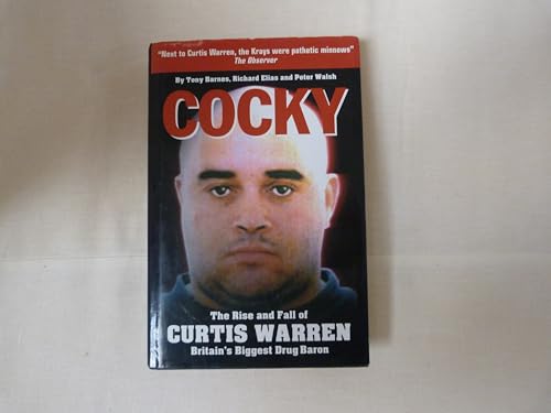 Beispielbild fr Cocky: The Rise and Fall of Curtis Warren, Britain's Biggest Drugs Baron zum Verkauf von WorldofBooks