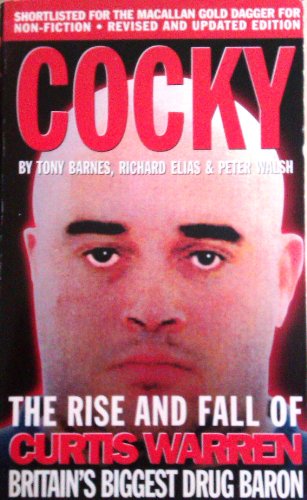 Beispielbild fr Cocky : The Rise and Fall of Curtis Warren Britain's Biggest Drug Baron zum Verkauf von Better World Books