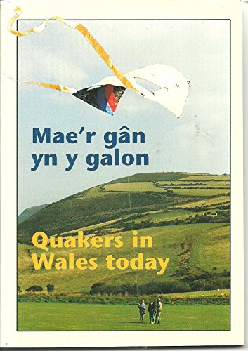 Stock image for Mae'r Gan yn y Galon: Quakers in Wales Today for sale by BettsBooksWales