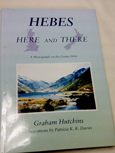 Hebes Here and There: a Monograph on the Genus Hebe