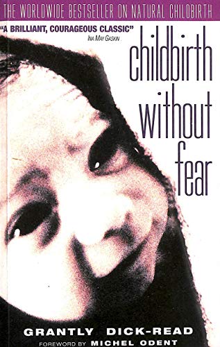 Imagen de archivo de Childbirth Without Fear: The Principles and Practice of Natural Childbirth a la venta por Goldstone Books