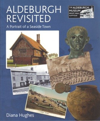 Beispielbild fr Aldeburgh Revisited: A Portrait of a Seaside Town zum Verkauf von WorldofBooks