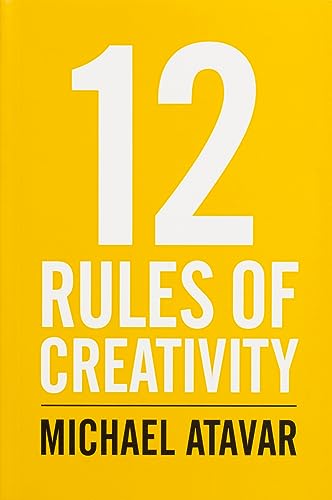 12 Rules of Creativity (9780953107322) by Michael Atavar