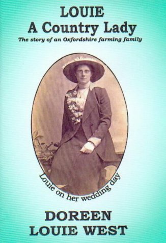 Stock image for LOUIE: A COUNTRY LADY: The Story of an Oxfordshire Farming Family for sale by Stephen Dadd