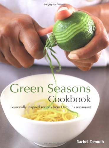 Imagen de archivo de Green Seasons Cookbook: Seasonally Inspired Recipes from Demuths Restaurant a la venta por AwesomeBooks