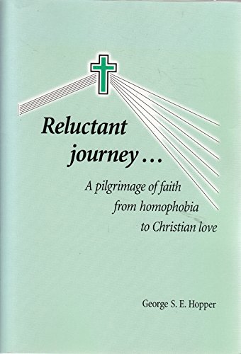 9780953116805: Reluctant Journey: Pilgrimage of Faith from Homophobia to Christian Love