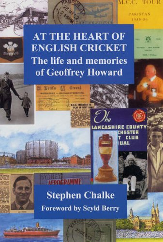 Stock image for At the Heart of English Cricket: The Life and Memories of Geoffrey Howard for sale by WorldofBooks
