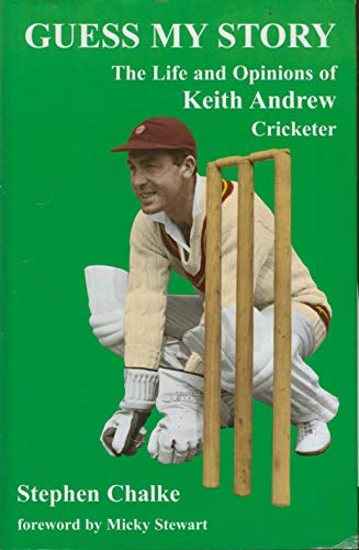 Beispielbild fr Guess My Story: The Life and Opinions of Keith Andrew, Cricketer zum Verkauf von Reuseabook