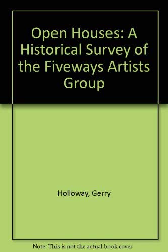 Open Houses: A Historical Survey of the Fiveways Artists Group (9780953121434) by Holloway, Gerry; Jackson, Frank