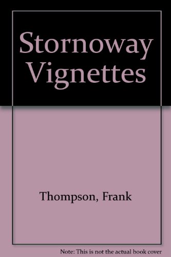 Stornoway Vignettes (9780953127436) by Thompson, Frank