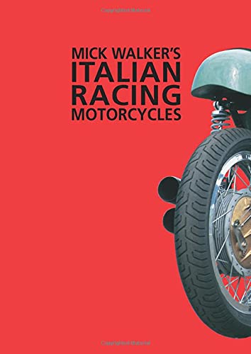 Stock image for Mick Walker's Italian Racing Motorcycles for sale by Books for Amnesty Bristol