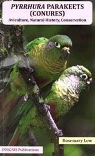 Beispielbild fr Pyrrhura Parakeets (Conures): Aviculture, Natural History, Conservation zum Verkauf von AwesomeBooks