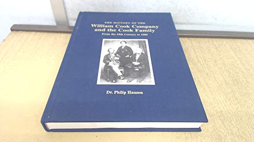 History of the William Cook Company and the Cook Family: From the 18th Century to 1985 (9780953151103) by Philip Hansen