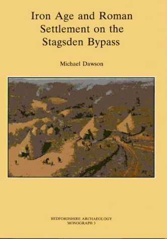 Beispielbild fr Iron Age and Roman Settlement on the Stagsden Bypass (Bedfordshire Archaeology S.) zum Verkauf von WorldofBooks