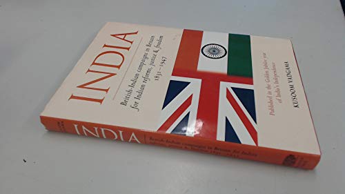 Stock image for India: British-Indian Campaigns in Britain for Indian Reforms, Justice and Freedom 1831-1947 for sale by WorldofBooks