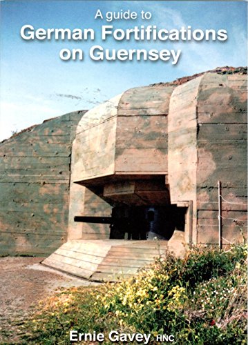 Beispielbild fr A guide to German Fortifications on Guernsey zum Verkauf von WorldofBooks