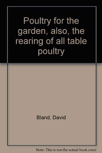 Beispielbild fr Poultry for the garden, also, the rearing of all table poultry zum Verkauf von WorldofBooks
